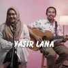 About Yasir Lana Song