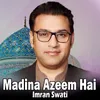 About Madina Azeem Hai Song