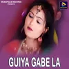 About Guiya Gabe La Song