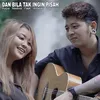 About Dan Bila Tak Ingin Pisah Song