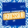 About Mega Corneta Agressiva Song