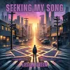 About Seeking My Song Song