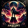 About Ambition's Anthem Song