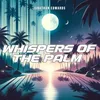 About Whispers of the Palm Song