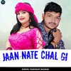 About Jaan Nate Chal Gi Song