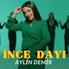 About İnce Dayı Song