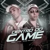 About Dentro Do Game Song