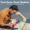 Tumi Amar Onek Shokher