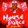 HOUSE DANCE