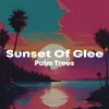 About Palm Trees Song