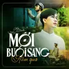 About Mới Buổi Sáng Hôm Qua Song