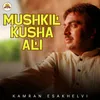 About Mushkil Kusha Ali Song