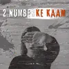 About 2 Number Ke Kaam Song