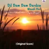 About Dil Dam Dam Dardon Mandi Hai Song