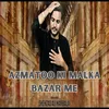 About Azmatoo Ki Malka Bazar Me Song