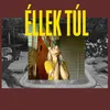 About Éllek túl Song