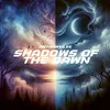 About Shadows of the Dawn Song