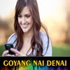 About Goyang Nai Denai Song