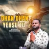 About Dhan Dhan Yeshu Tu Song