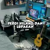 Pergi Hilang Dan Lupakan