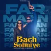 About Bach Sohniye Song