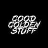 About Good Golden Stuff Song