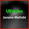 About Janana Matlabi Song