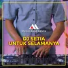 About Dj Setia Untuk Selamanya Song