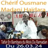 Cherif Ousmane Madane Haïdara Tafsir En Bambara du 26.03.24 Du Ramadan, Pt. 1
