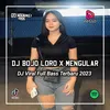 About DJ BOJO LORO X MENGULAR JARANAN DORR Song