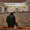 Astaghfirullah Robbal Baroya