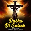 About Dukha Di Saleeb Song