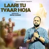 About Laari Tu Tyaar Hoja Song