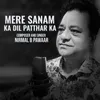 About Mere Sanam Ka Dil Patthar Ka Song