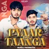 About Pyaar Ka Taanga Song