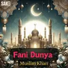 About Fani Dunya Song