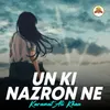 Un Ki Nazron Ne