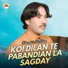 Koi Dilan Te Pabandian La Sagday