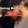 About Satreg Me Sari De Song