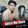 Ahtra Ma Raza Za Lar Sha