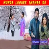 About Munda Lahore Shehar Da Song