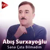 Sənə Çata Bilmədim