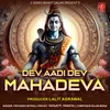 About DEV AADI DEV MAHADEVA Song