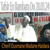 About Cherif Ousmane Madane Haidara Tafsir En Bambara du 28.03.24 Song