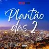 Plantão das 2