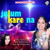 About Julum Kare Na Song