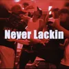 About ์NEVER LACKIN Song
