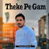 Theke Pe Gam