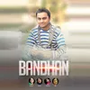 About Bandhan Song