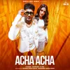 About Acha Acha Song